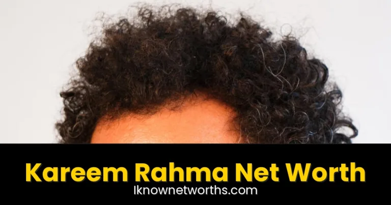 Kareem Rahma Net Worth 2026